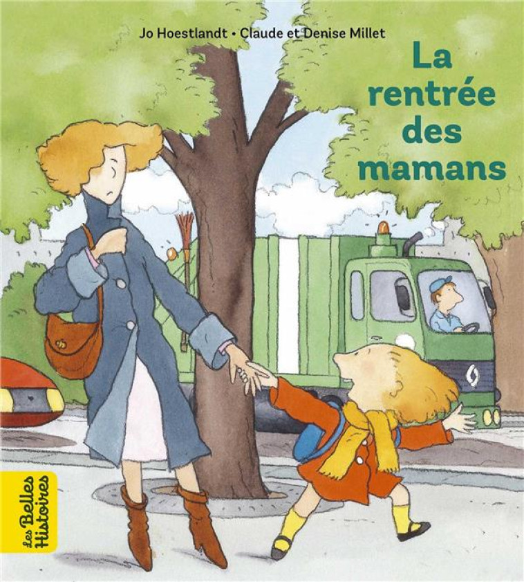 LA RENTREE DES MAMANS - MILLET/HOESTLANDT - BAYARD JEUNESSE