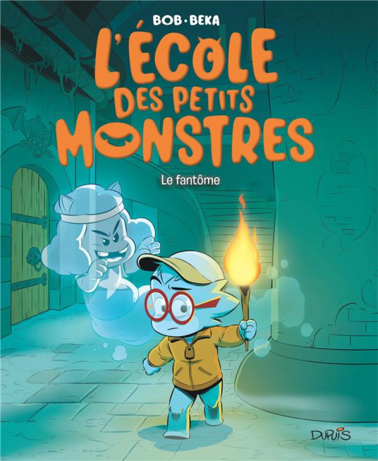 L'ECOLE DES PETITS MONSTRES - TOME 3 - LE FANTOME - BEKA/BOB - DUPUIS