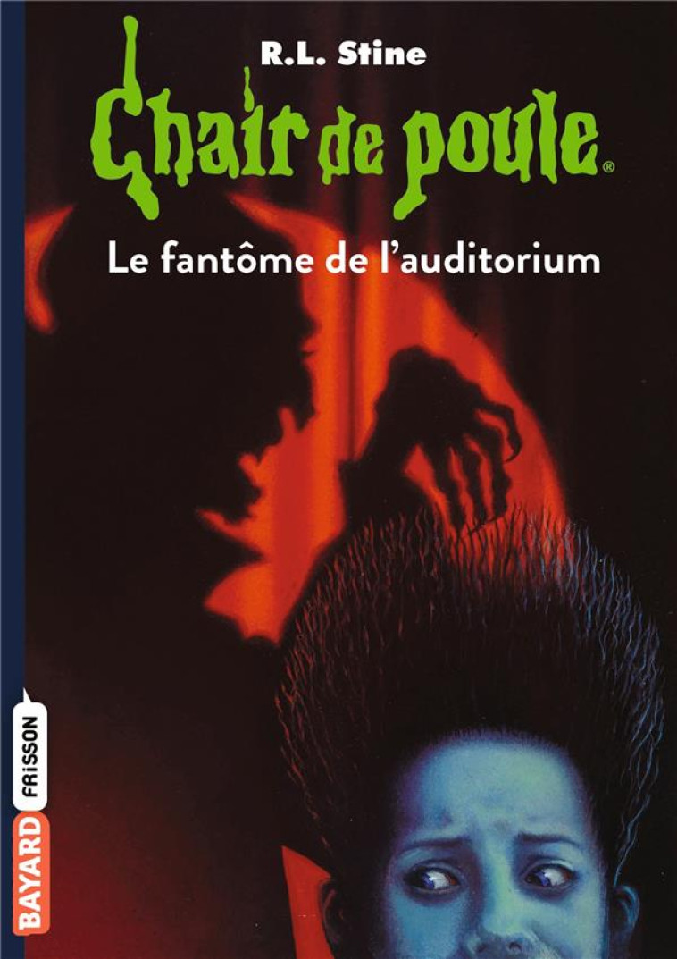 CHAIR DE POULE TOME 12 : LE FANTOME DE L'AUDITORIUM - STINE R.L - BAYARD JEUNESSE