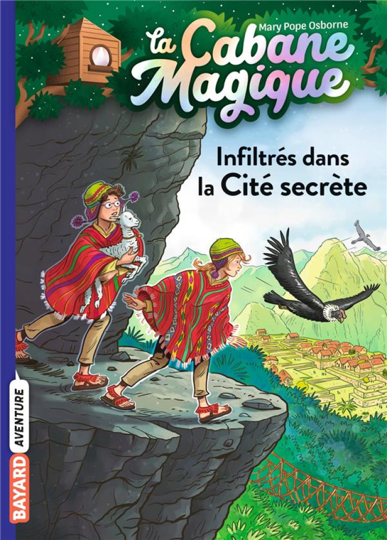 LA CABANE MAGIQUE TOME 55 : INFILTRES DANS LA CITE SECRETE - POPE OSBORNE MARY - BAYARD JEUNESSE