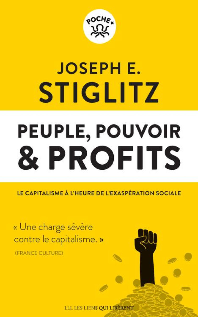 PEUPLE, POUVOIR #038; PROFITS - LE CAPITALISME A L'HEURE DE L'EXASPERATION SOCIALE - STIGLITZ JOSEPH E. - LIENS LIBERENT