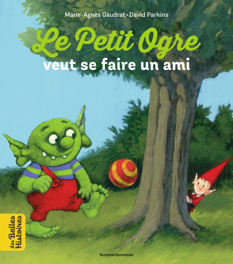 LE PETIT OGRE CHERCHE UN AMI - GAUDRAT MARIE-AGNES - BAYARD JEUNESSE