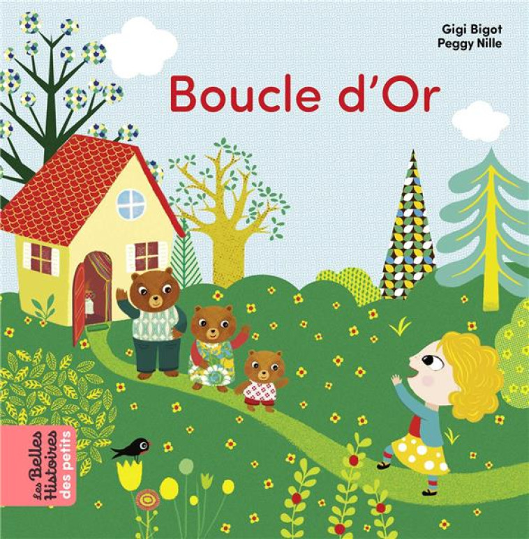 BOUCLE D'OR - GIGI BIGOT - BAYARD JEUNESSE