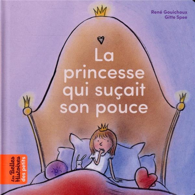 LA PRINCESSE QUI SUCAIT SON POUCE - GOUICHOUX RENE - BAYARD JEUNESSE