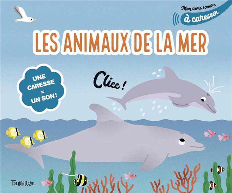 MES ANIMAUX DE LA MER A CARESSER - MARION COCKLICO - TOURBILLON