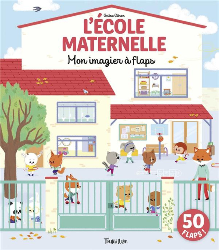 A L'ECOLE MATERNELLE  -  MON IMAGIER A FLAPS - CITRON COLINE - TOURBILLON