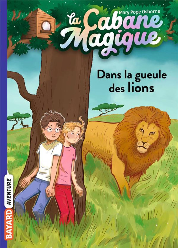 LA CABANE MAGIQUE TOME 14 : DANS LA GUEULE DES LIONS - POPE OSBORNE MARY - BAYARD JEUNESSE