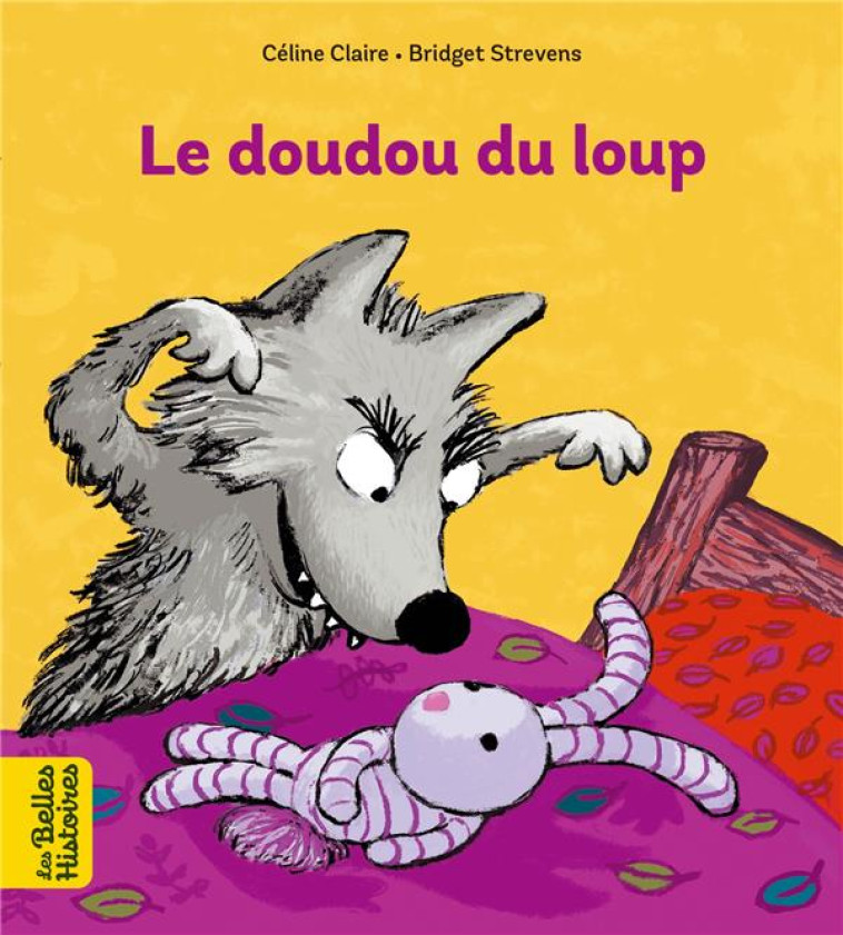 LE DOUDOU DU LOUP - CLAIRE CELINE - BAYARD JEUNESSE