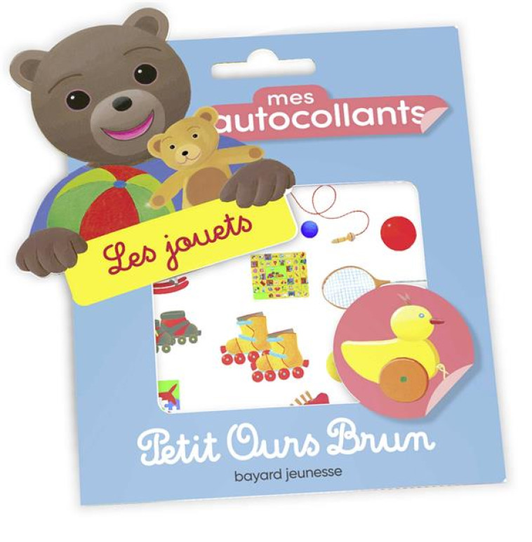 PETIT OURS BRUN : MES AUTOCOLLANTS  -  LES JOUETS - BOUR DANIELE - BAYARD JEUNESSE