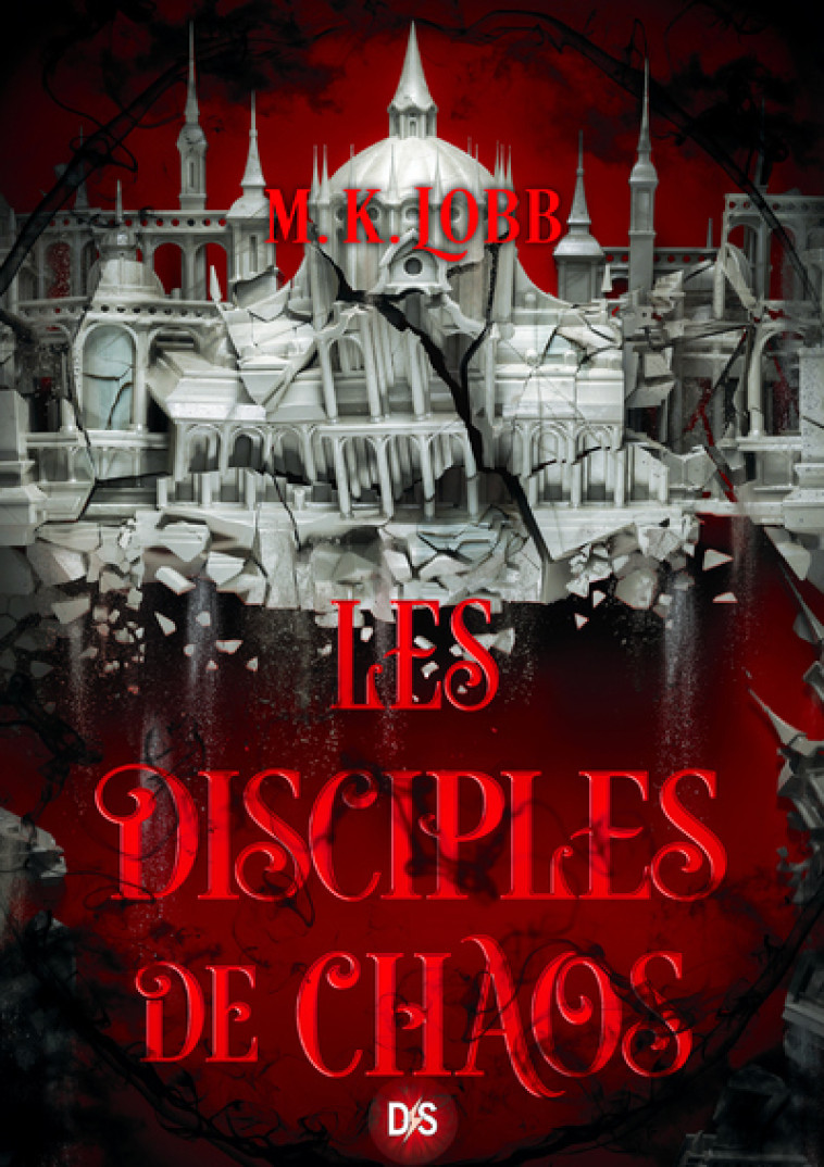 LES DISCIPLES DE CHAOS (BROCHE) - TOME 2 LES SEPT SAINTS SANS VISAGE - M. K. Lobb - DE SAXUS