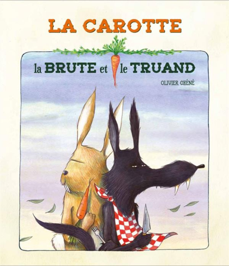 LA CAROTTE, LA BRUTE ET LE TRUAND - CHENE OLIVIER - CHENELIERE