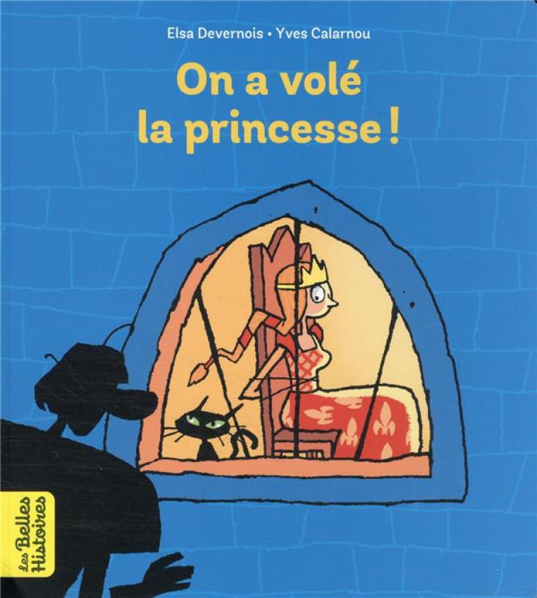 ON A VOLE LA PRINCESSE ! - DEVERNOIS ELSA - BAYARD JEUNESSE