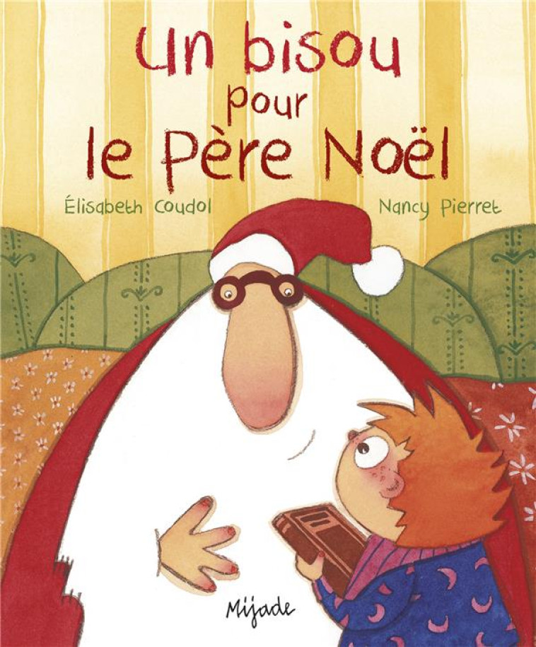 UN BISOUS POUR LE PERE NOEL - PIERRET - MIJADE