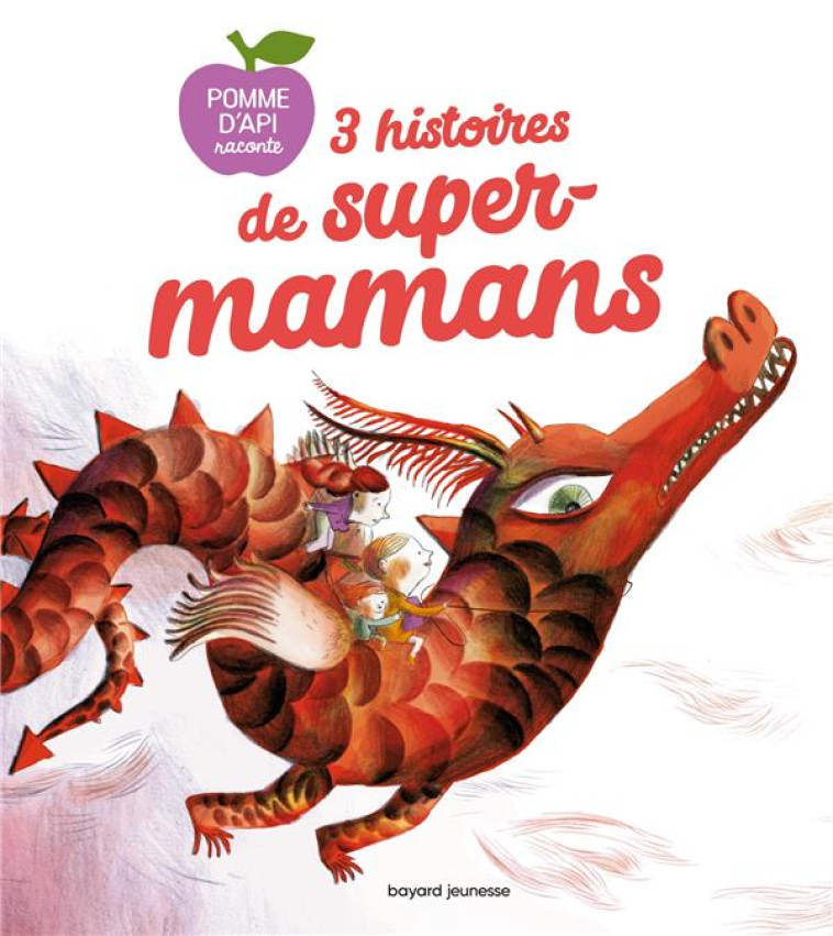 3 HISTOIRES DE SUPERS-MAMANS - ZAGARRIGA MIMI - BAYARD JEUNESSE