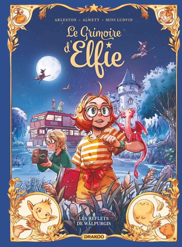 LE GRIMOIRE D'ELFIE - T05 - LE GRIMOIRE D'ELFIE - VOL. 05 - HISTOIRE COMPLETE - LES REFLETS DE WALPU - ARLESTON/ALWETT - DRAKOO