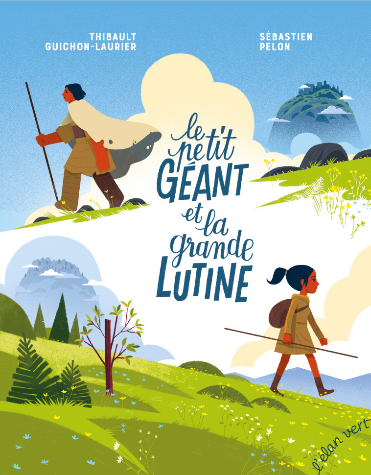 LE PETIT GEANT ET LA GRANDE LUTINE - C'EST AINSI QUE NAQUIT - GUICHON-LAURIER - ELAN VERT