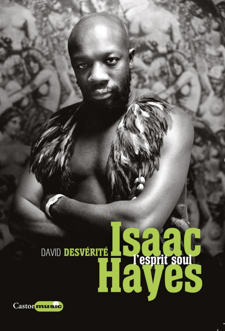 ISAAC HAYES - L'ESPRIT SOUL - DESVERITE DAVID - CASTOR ASTRAL