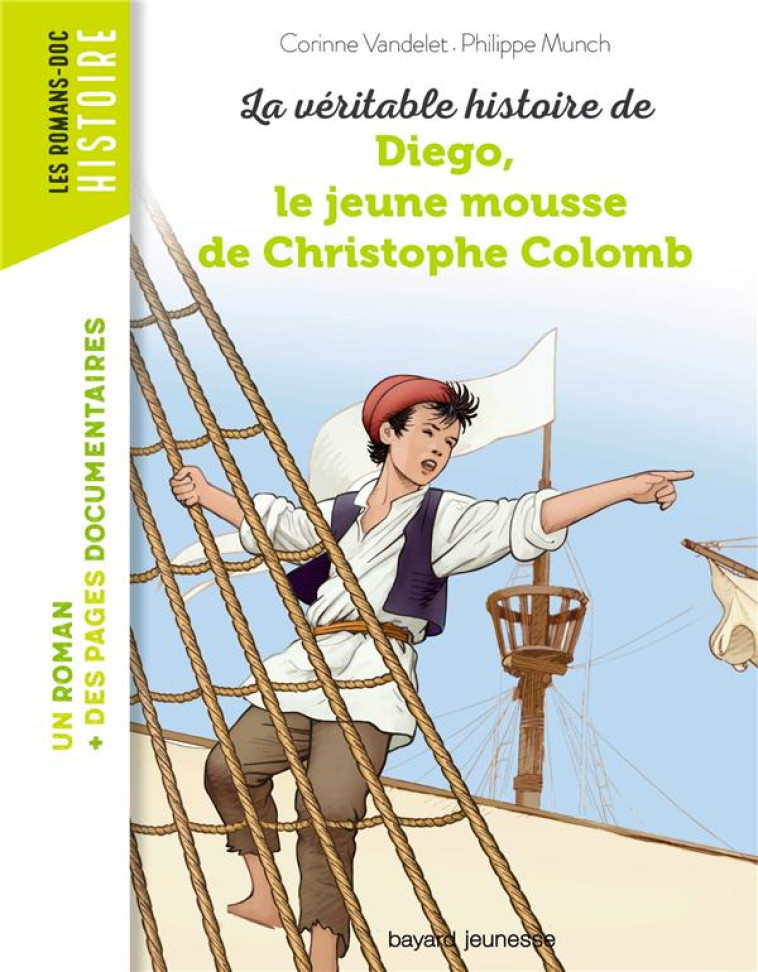 LA VERITABLE HISTOIRE DE DIEGO, LE JEUNE MOUSSE DE CHRISTOPHE COLOMB - VANDELET CORINNE - BAYARD JEUNESSE