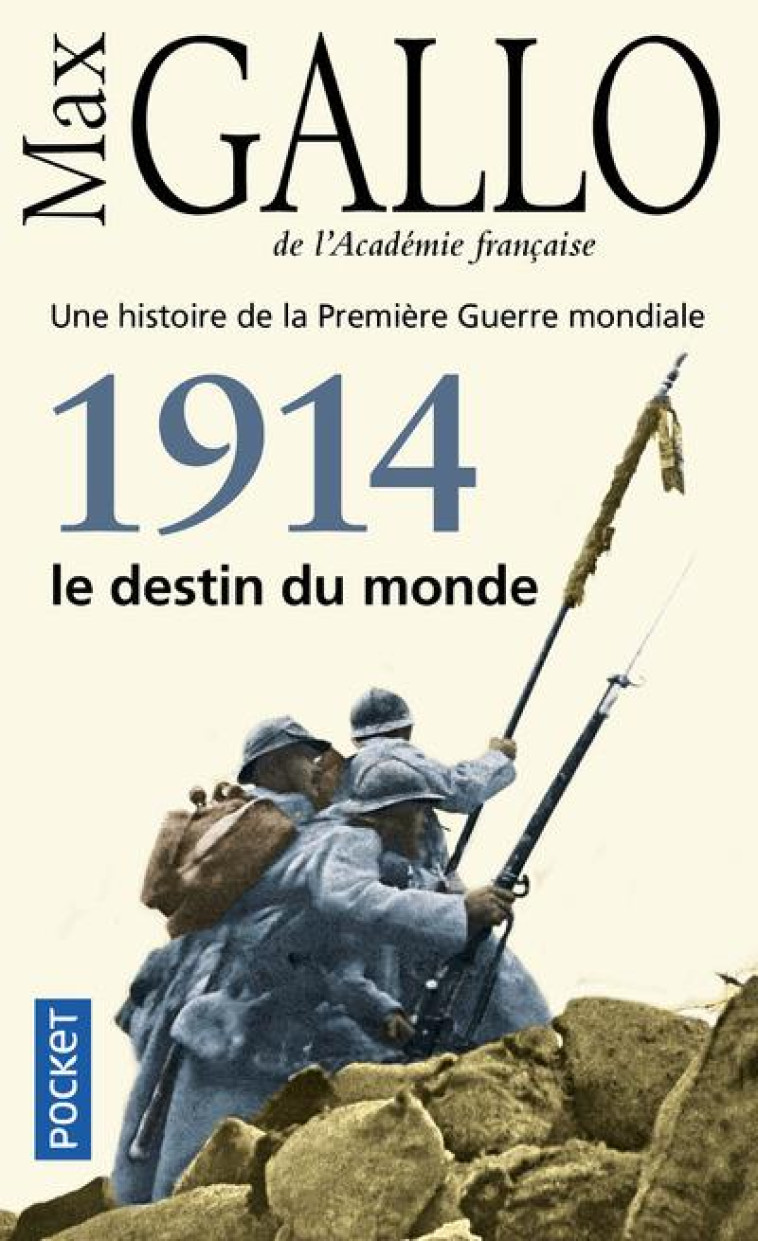 1914, LE DESTIN DU MONDE  -  UNE HISTOIRE DE LA PREMIERE GUERRE MONDIALE - GALLO  MAX - Pocket