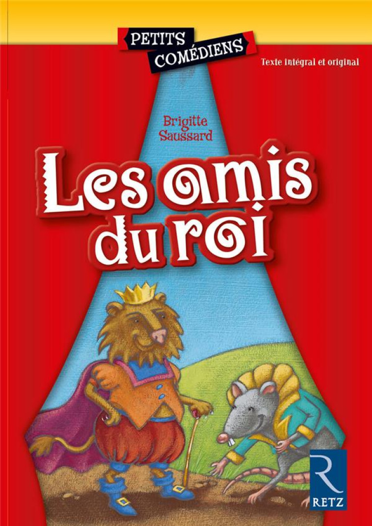 LES AMIS DU ROI  -  6/8 ANS -  SAUSSARD  BRIGITTE  - RETZ