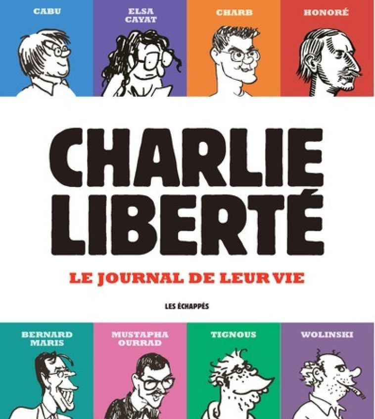 CHARLIE HEBDO - LIBERTE - COLLECTIF - ECHAPPES