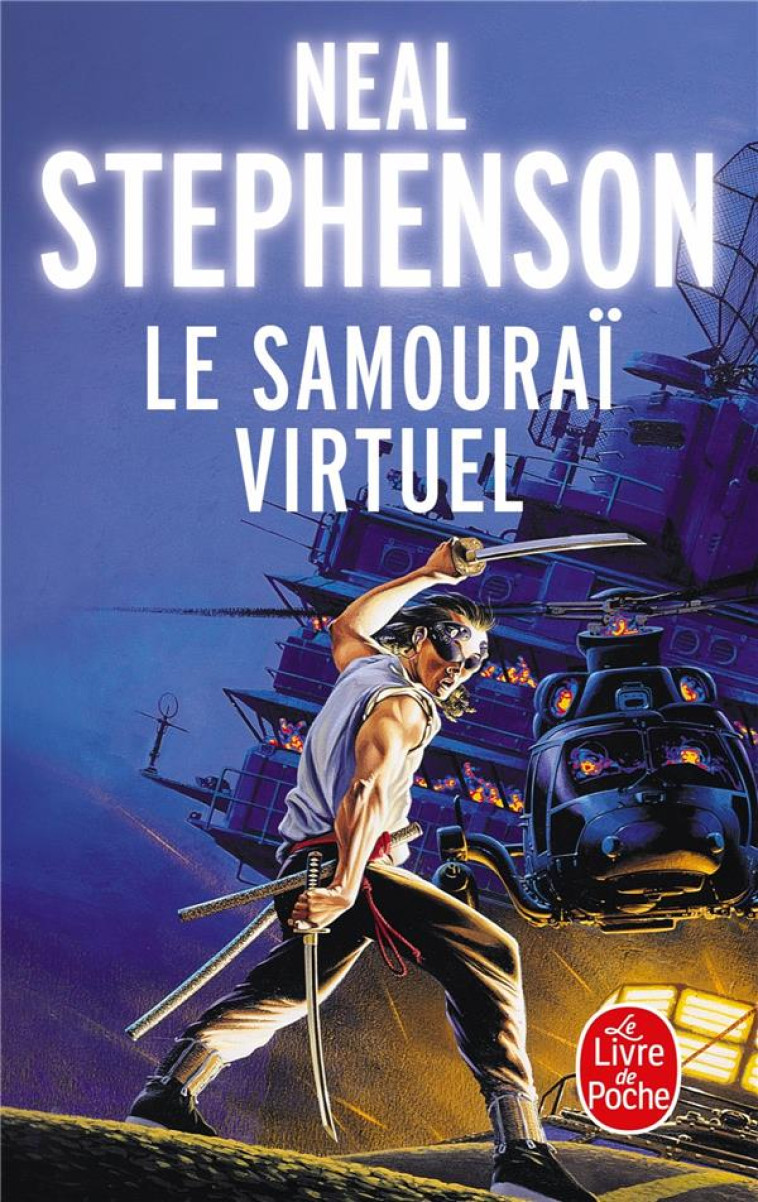 LE SAMOURAI VIRTUEL - Stephenson Neal - Le Livre de poche