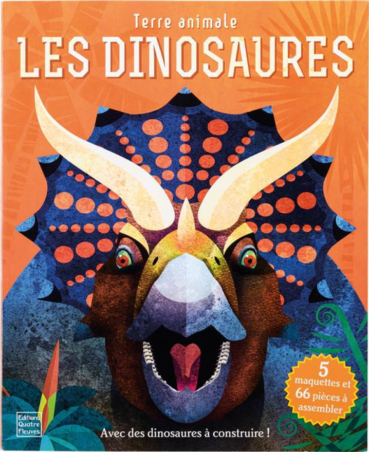 LES DINOSAURES - DICKMANN NANCY - QUATRE FLEUVES