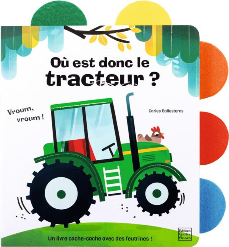 OU EST DONC LE TRACTEUR ? - BALLESTEROS CARLES - QUATRE FLEUVES