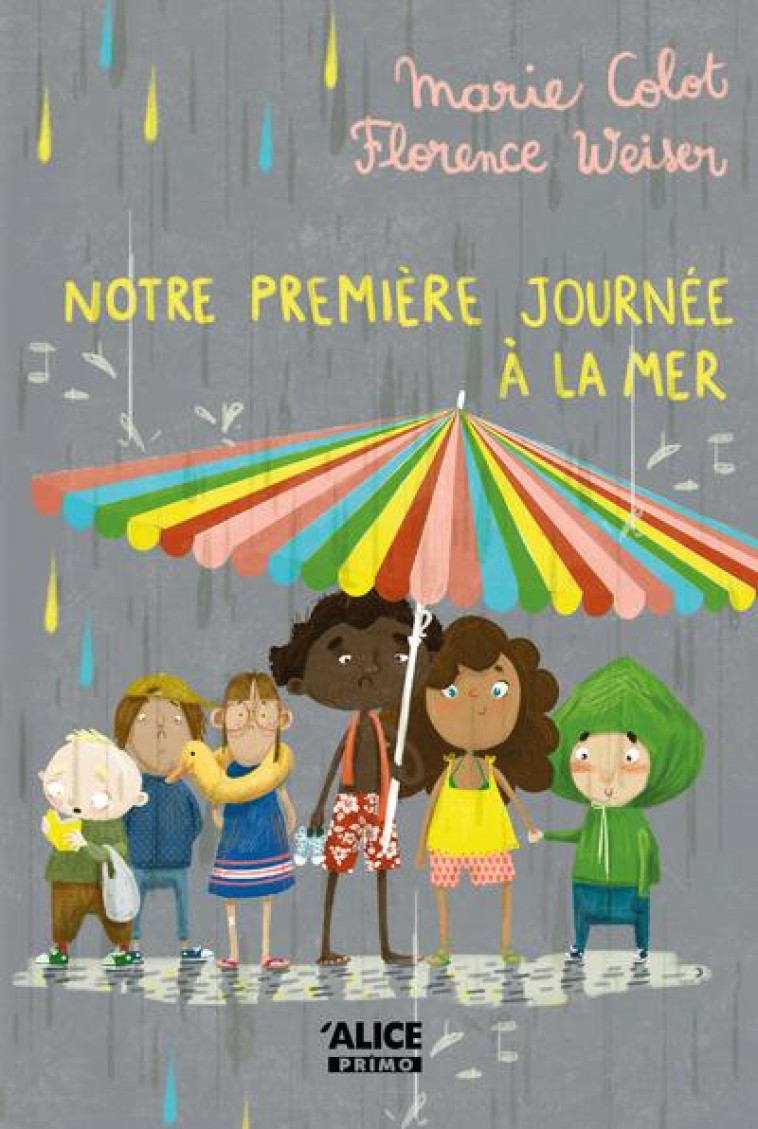 NOTRE PREMIERE JOURNEE A LA MER - COLOT MARIE - ALICE