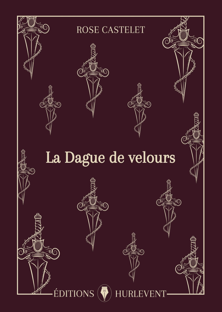 La Dague de velours - Rose Castelet - HURLEVENT