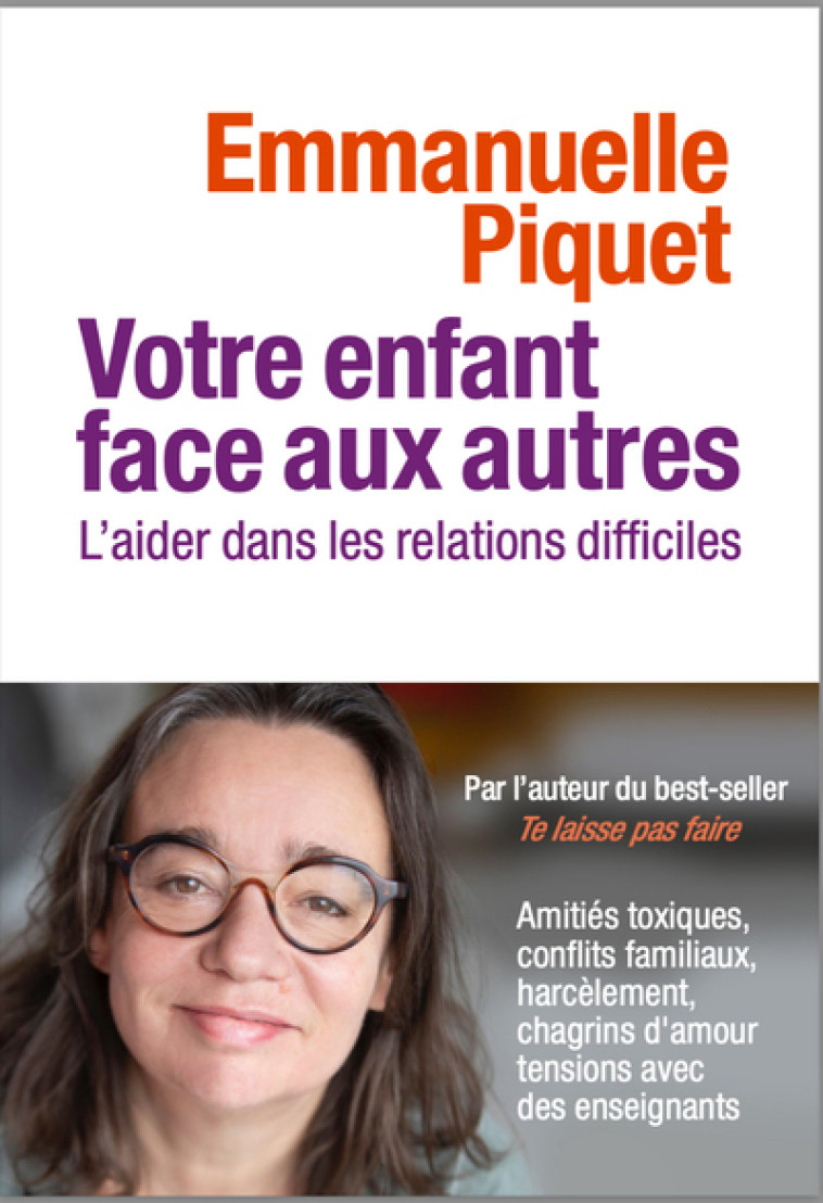 Votre enfant face aux autres - L'aider dans les relations difficiles - Emmanuelle Piquet - ARENES