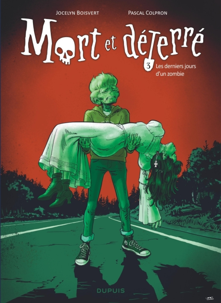 Mort et déterré - Tome 3 - Les derniers jours d un zombie -  BOISVERT JOCELYN - DUPUIS