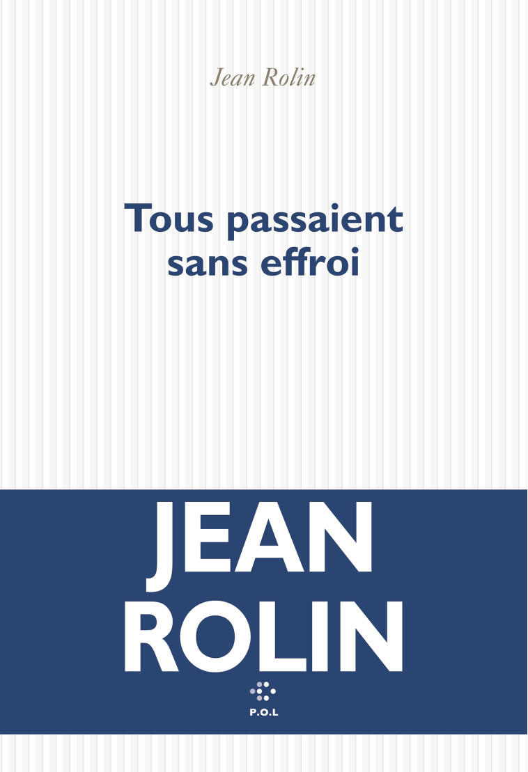 Tous passaient sans effroi -  JEAN ROLIN - POL