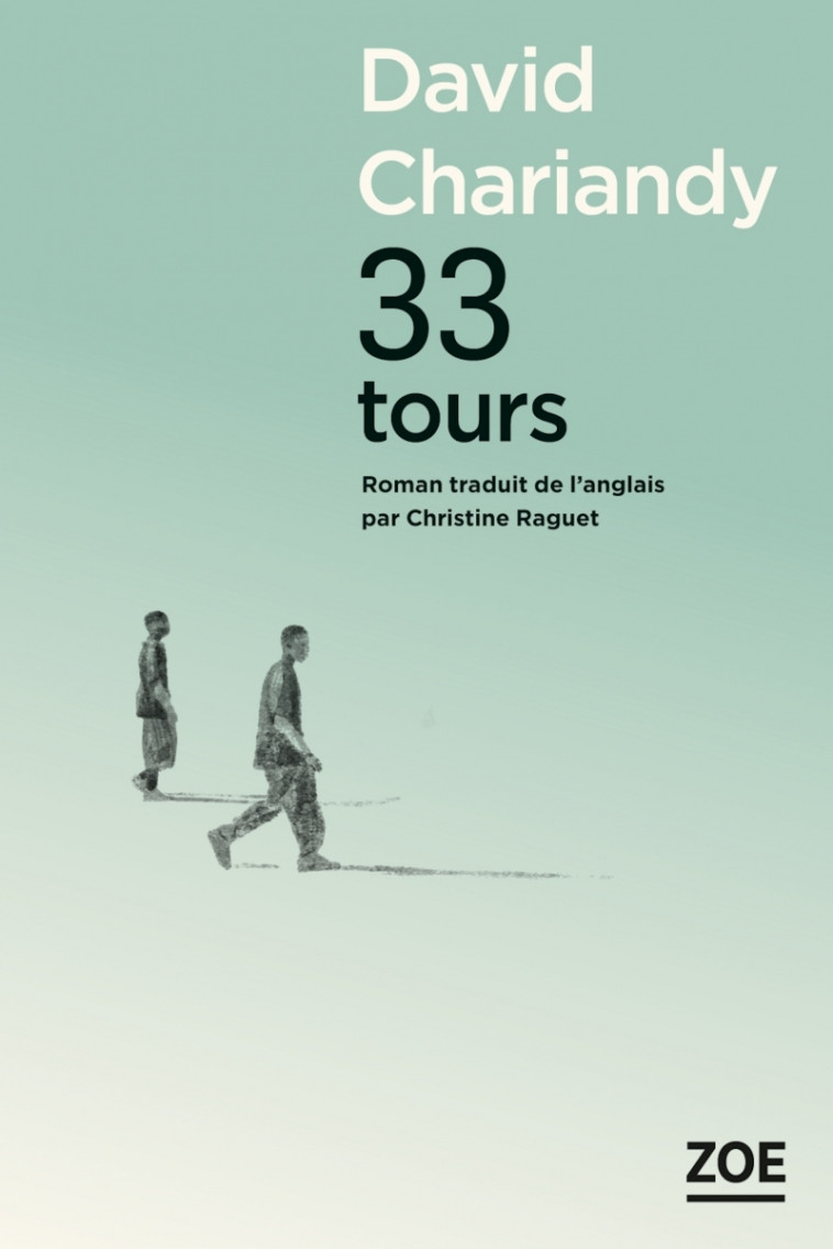 33 TOURS - David CHARIANDY - ZOE