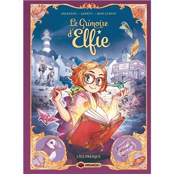 Le grimoire d'elfie tome 1 : l'ile presque